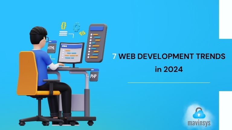 7 Web Development Trends To Watch For In 2024