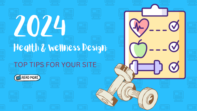 Website Design Tips for Health and Wellness 2024