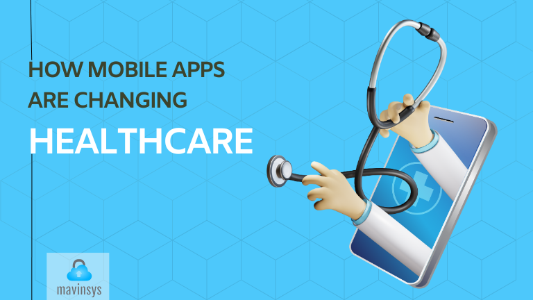 How Mobile Apps Are Transforming the Healthcare Industry?